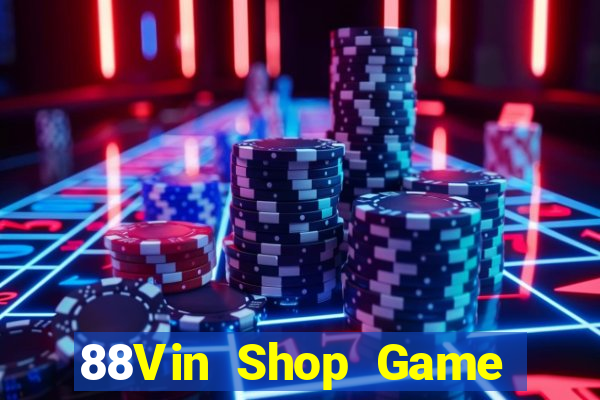 88Vin Shop Game Bài Mậu Binh