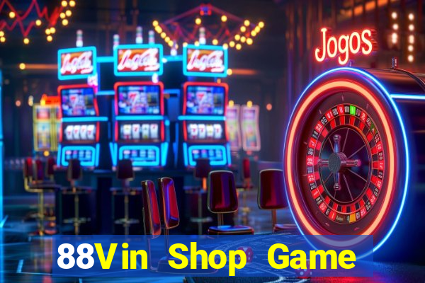 88Vin Shop Game Bài Mậu Binh