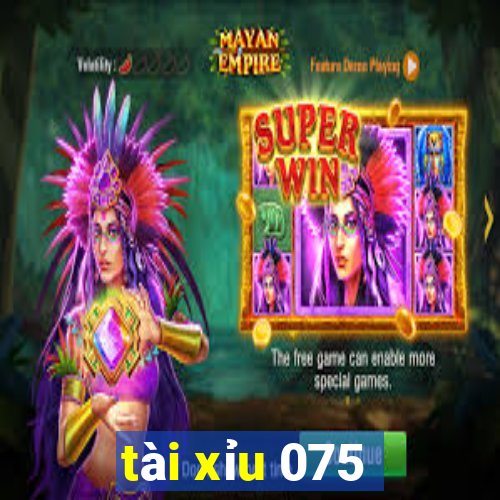 tài xỉu 075