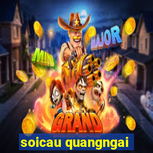 soicau quangngai