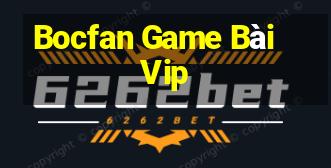 Bocfan Game Bài Vip