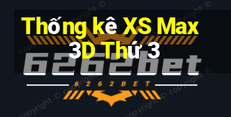 Thống kê XS Max 3D Thứ 3