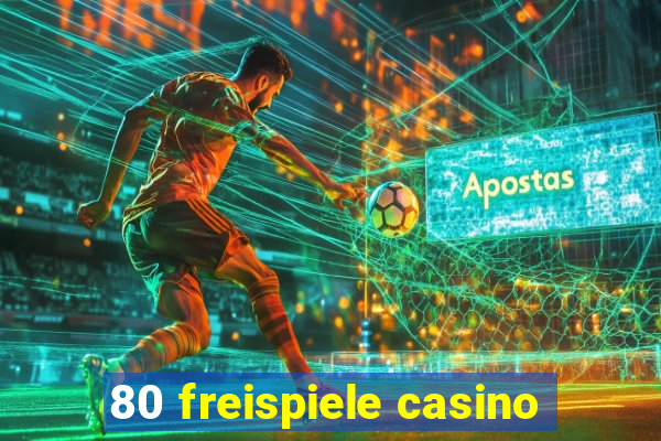 80 freispiele casino