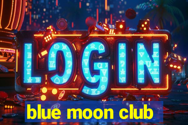 blue moon club