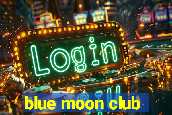 blue moon club