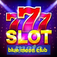 blue moon club