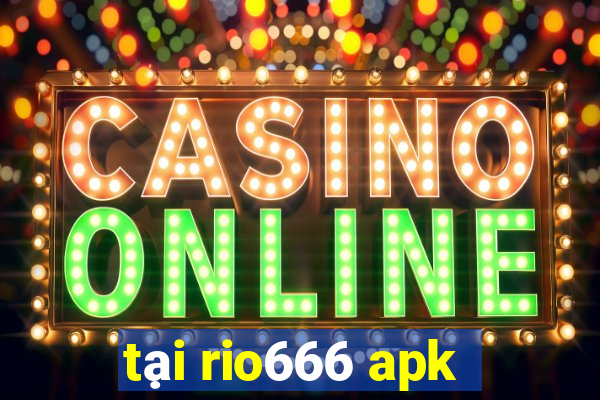 tại rio666 apk