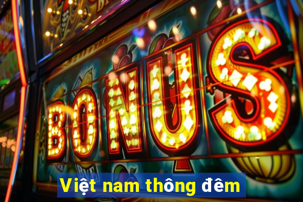 Việt nam thông đêm