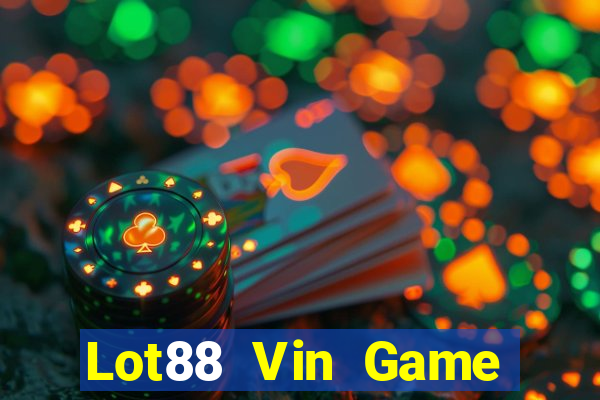 Lot88 Vin Game Bài Trên Máy Tính