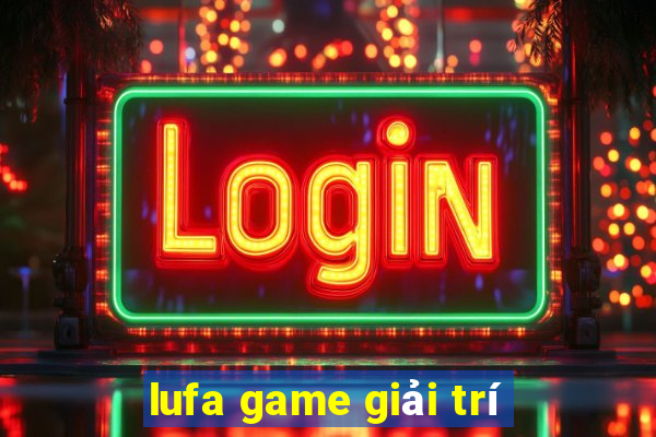 lufa game giải trí