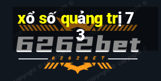 xổ số quảng trị 7 3