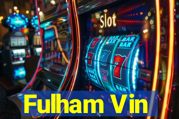 Fulham Vin