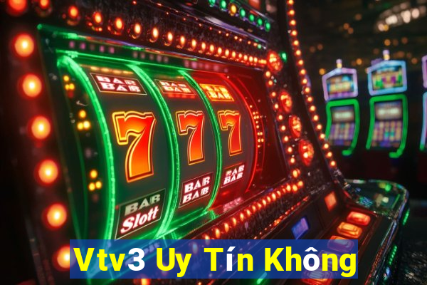 Vtv3 Uy Tín Không