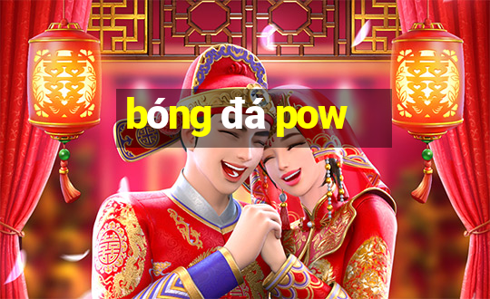 bóng đá pow