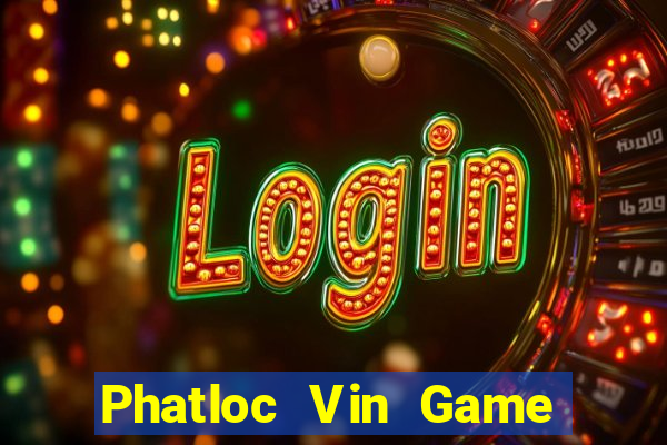 Phatloc Vin Game The Bài Mobile 2021