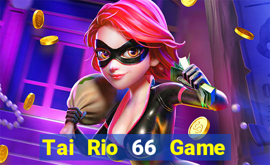 Tai Rio 66 Game Bài Rio