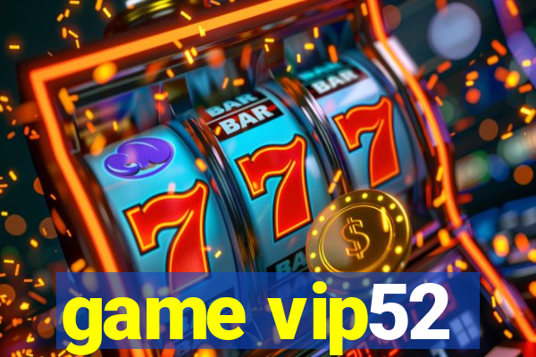 game vip52