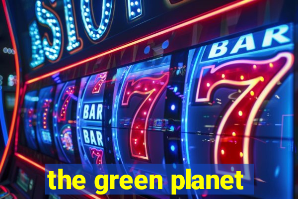 the green planet