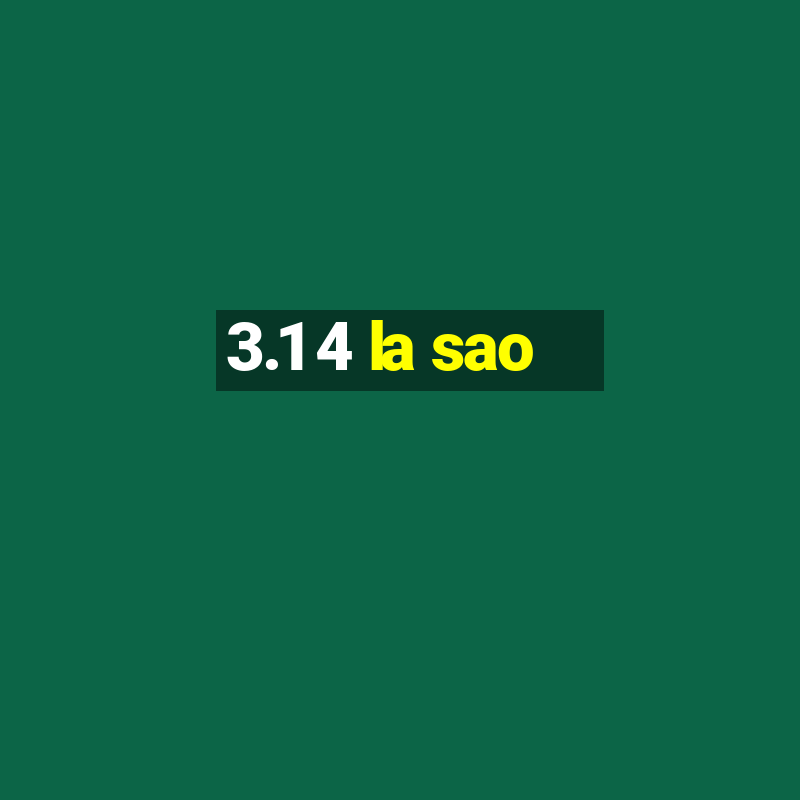 3.1 4 la sao