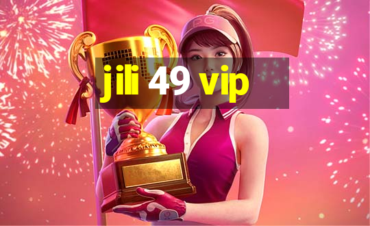 jili 49 vip