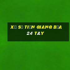 xổ số tiền giang bữa 24 tây