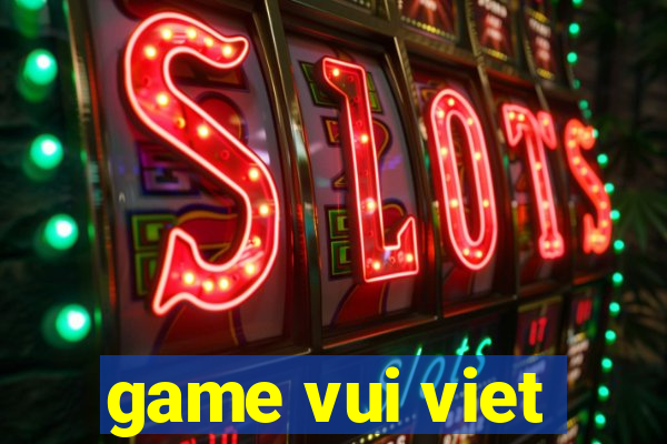 game vui viet