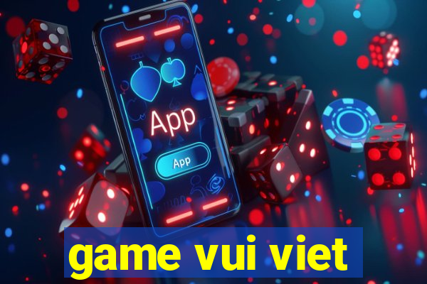 game vui viet