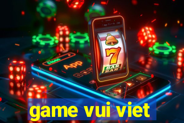 game vui viet