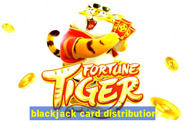 blackjack card distribution