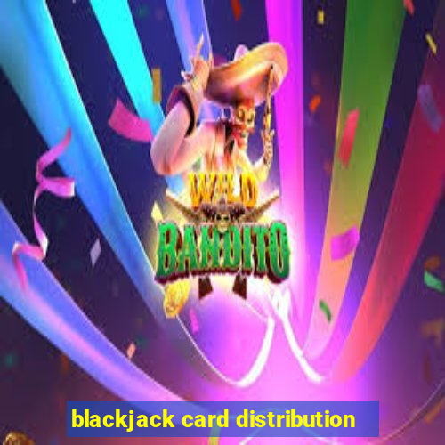 blackjack card distribution