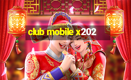 club mobile x202