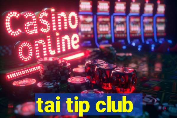 tai tip club