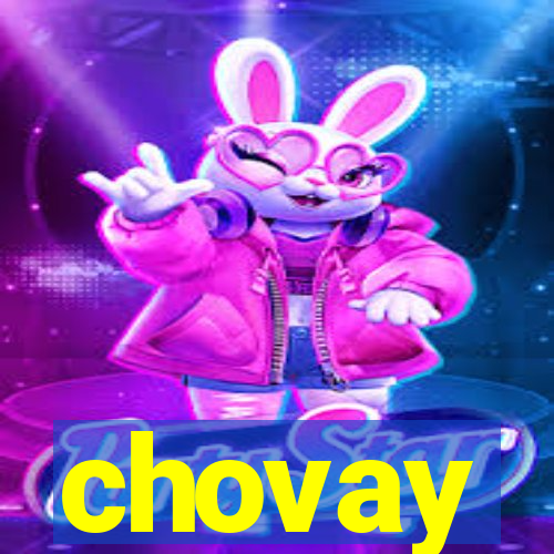 chovay