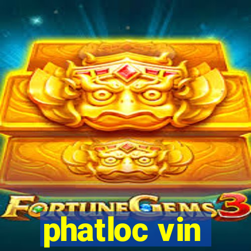 phatloc vin