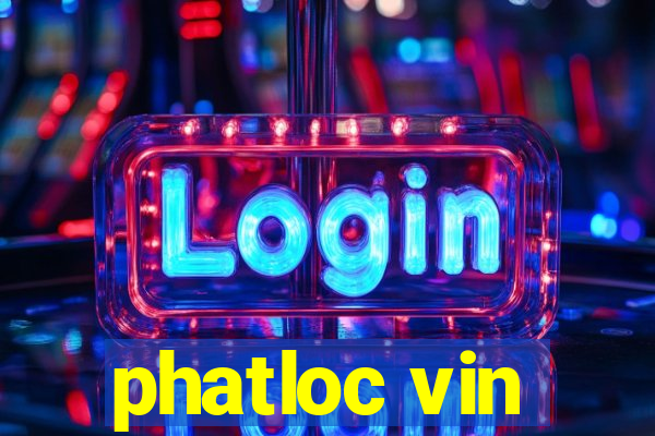 phatloc vin