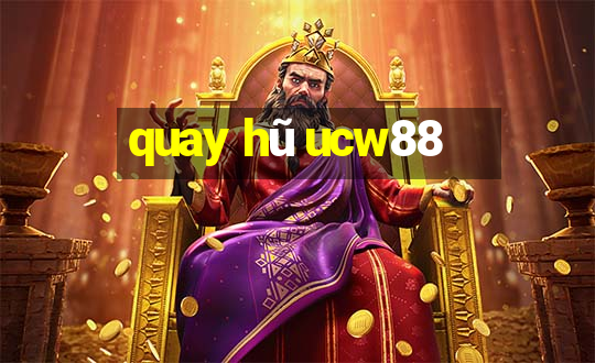 quay hũ ucw88