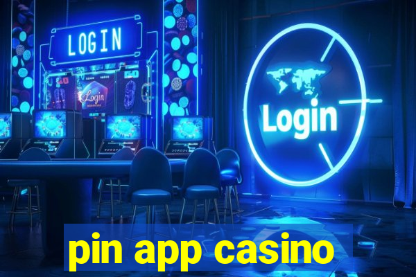 pin app casino