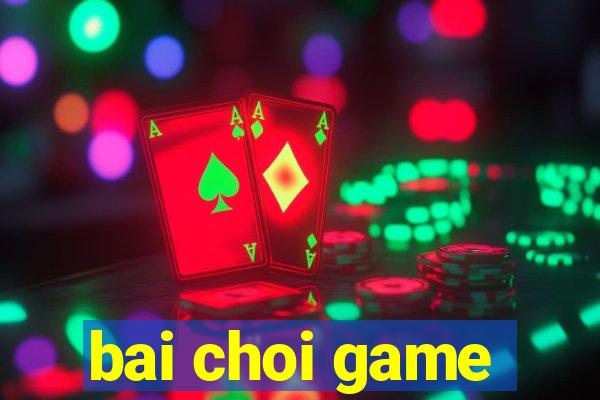 bai choi game