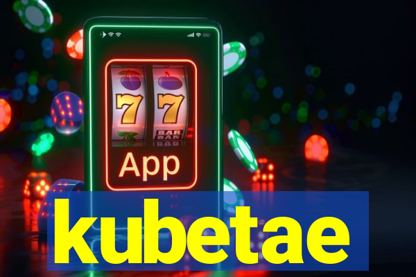 kubetae