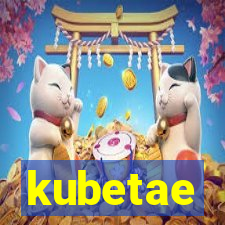 kubetae