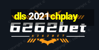 dls 2021 chplay