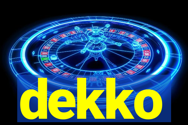 dekko