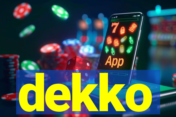 dekko