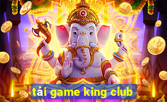 tải game king club