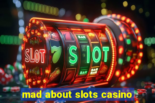 mad about slots casino