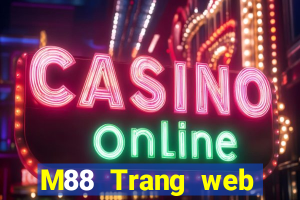 M88 Trang web hàng đầu Trang web chính thức