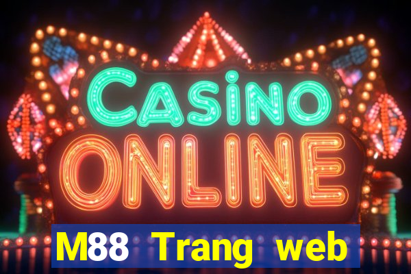 M88 Trang web hàng đầu Trang web chính thức