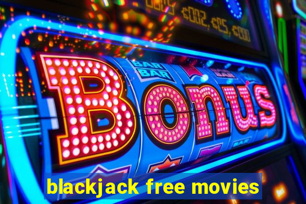 blackjack free movies