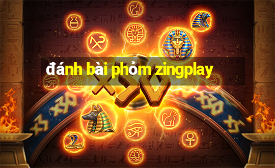 đánh bài phỏm zingplay