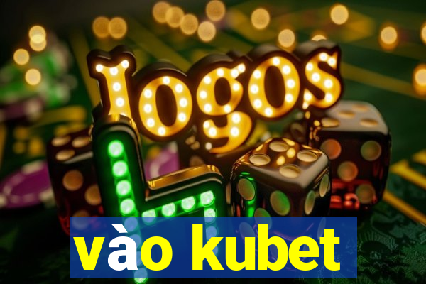 vào kubet